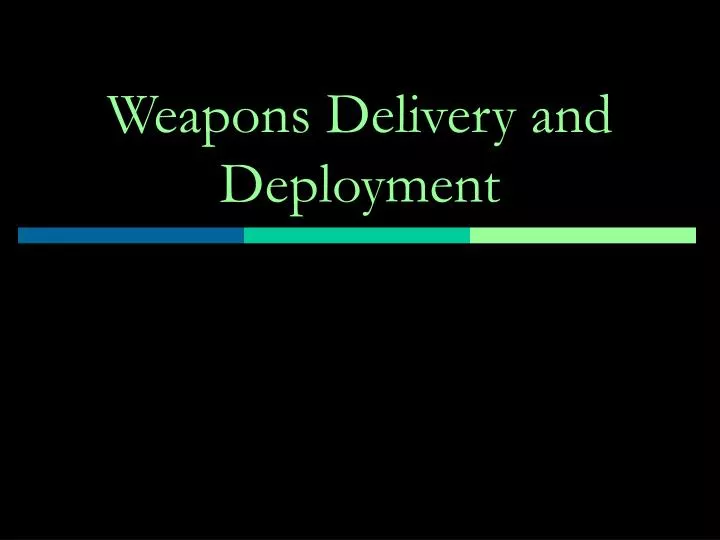 weapons delivery and deployment