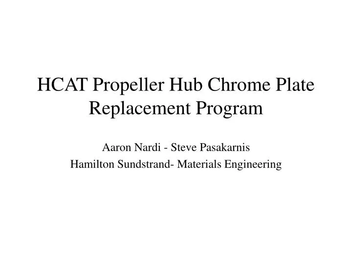 hcat propeller hub chrome plate replacement program