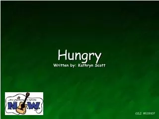 Hungry Written by: Kathryn Scott