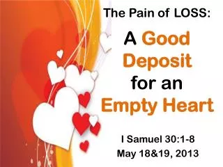 The Pain of LOSS: A Good Deposit for an Empty Heart