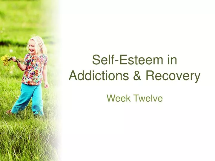 self esteem in addictions recovery