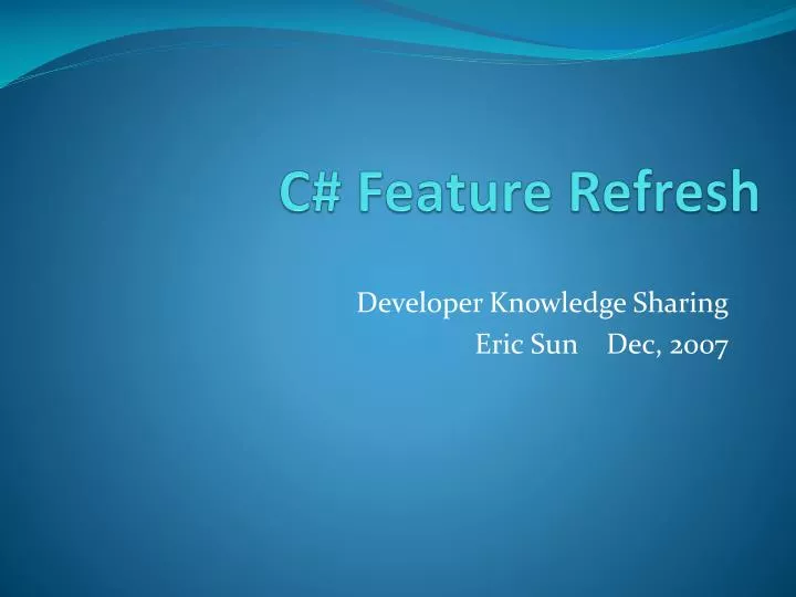 c feature refresh