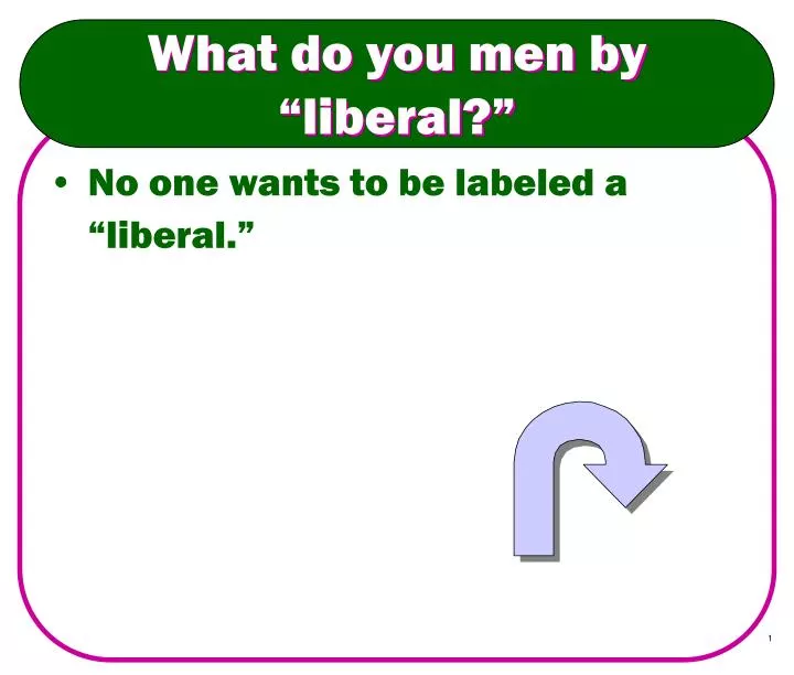 what do you men by liberal