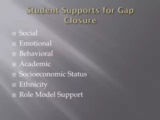 Student Supports for Gap Closure