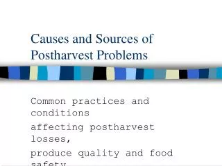 Causes and Sources of Postharvest Problems