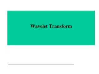 Wavelet Transform