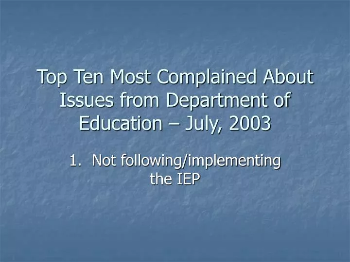 top ten most complained about issues from department of education july 2003