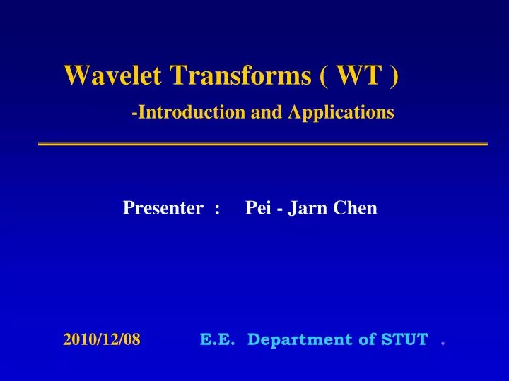 wavelet transforms wt introduction and applications