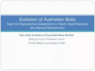 Part of the Evolution of Australian Biota Module Biology in Focus, Preliminary Course