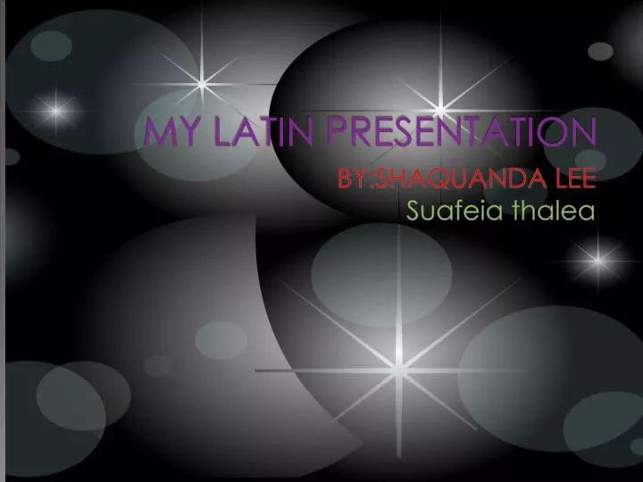 my latin presentation