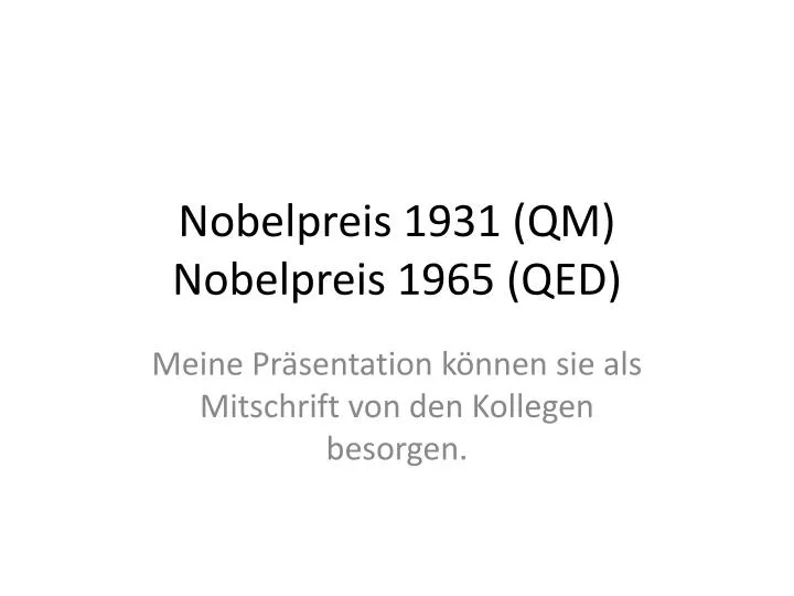 nobelpreis 1931 qm nobelpreis 1965 qed