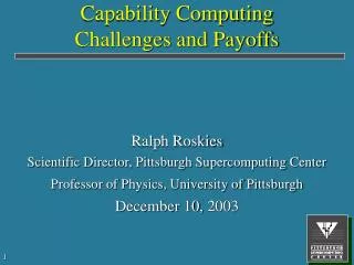 Capability Computing Challenges and Payoffs