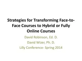 Strategies for Transforming Face-to-Face Courses to Hybrid or Fully Online Courses