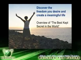 Discover the freedom you desire and create a meaningful life