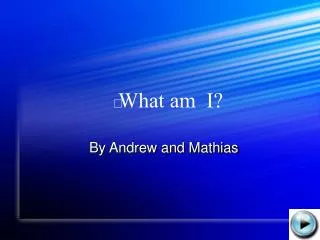 By Andrew and Mathias