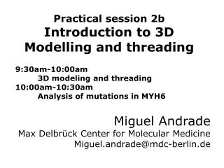 Practical session 2b Introduction to 3D Modelling and threading 9:30am-10:00am