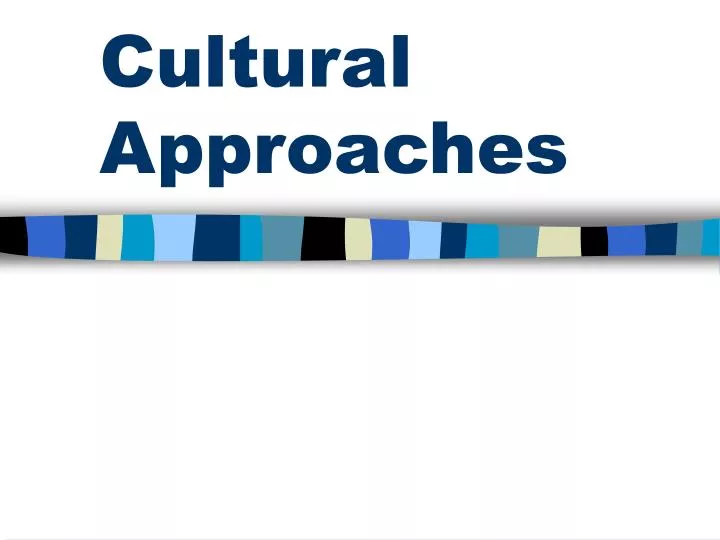 cultural approaches