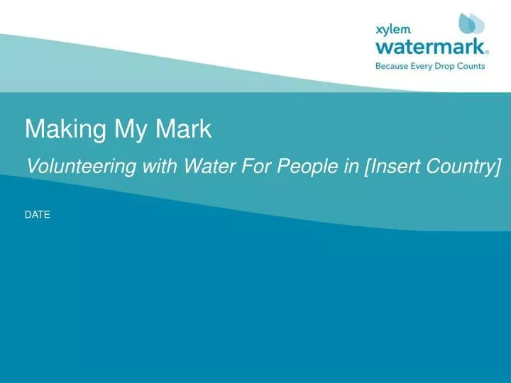 making my mark volunteering with water for people in insert country