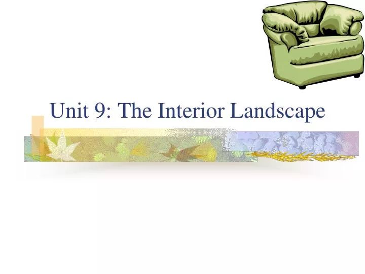 unit 9 the interior landscape
