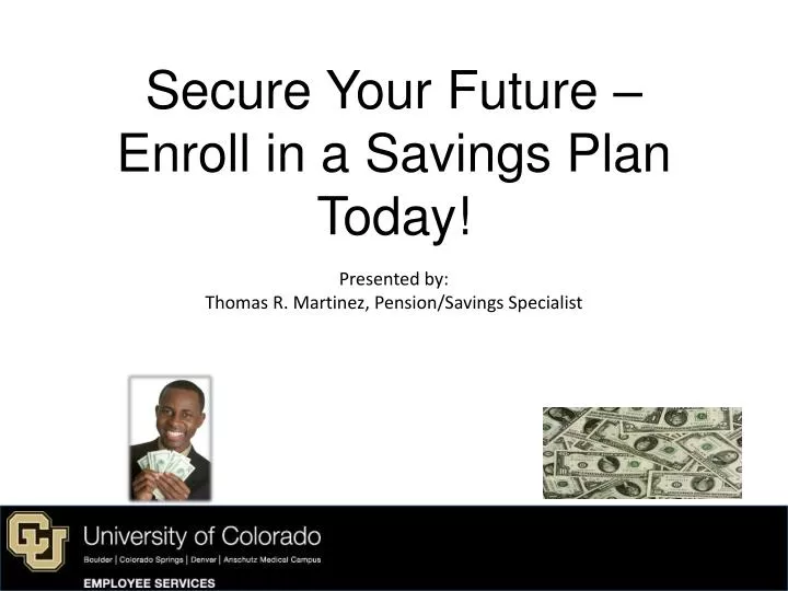 secure your future enroll in a savings plan today