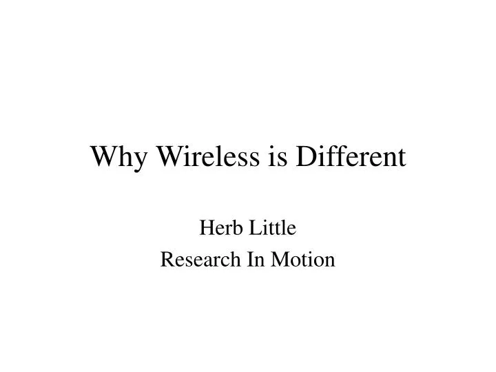why wireless is different
