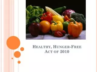 Healthy, Hunger-Free Act of 2010