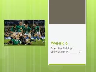 week 6