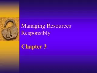 Managing Resources Responsibly