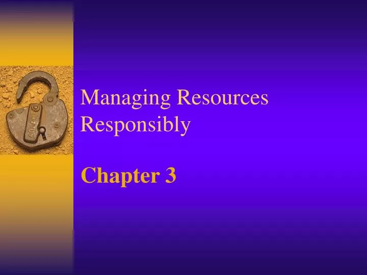 managing resources responsibly