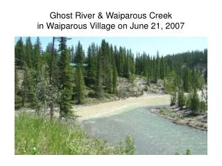 Ghost River &amp; Waiparous Creek in Waiparous Village on June 21, 2007