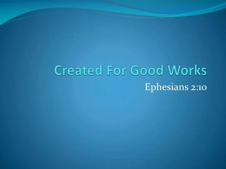 created for good works
