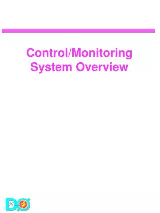 Control/Monitoring System Overview