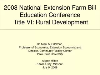 2008 National Extension Farm Bill Education Conference Title VI: Rural Development