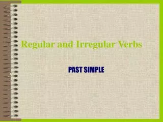 Regular and Irregular Verbs