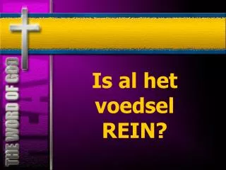 is al het voedsel rein