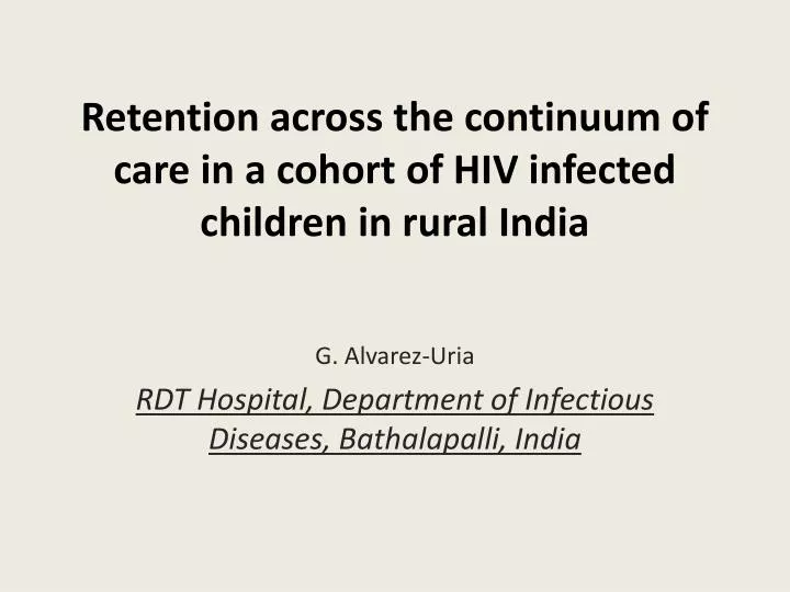 retention across the continuum of care in a cohort of hiv infected children in rural india