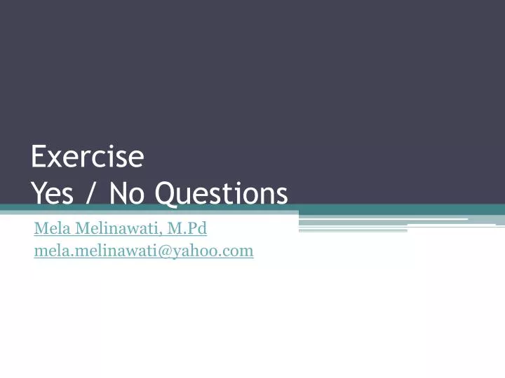 e xercise yes no questions
