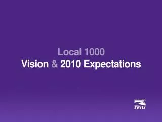Local 1000 Vision &amp; 2010 Expectations