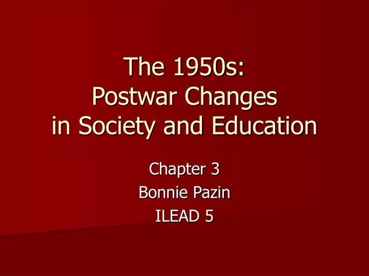 the 1950s postwar changes in society and education