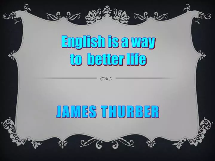 english is a way to better life james thurber