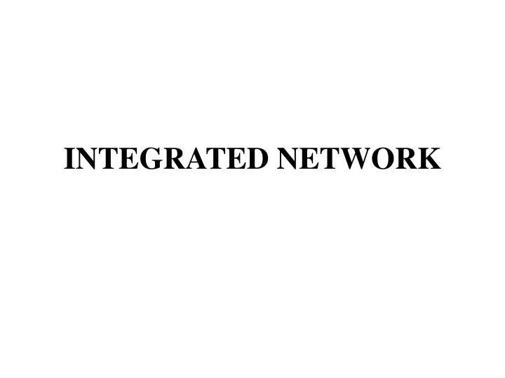 integrated network