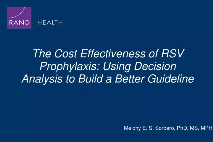 the cost effectiveness of rsv prophylaxis using decision analysis to build a better guideline