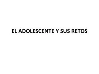 el adolescente y sus retos
