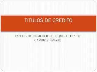 TITULOS DE CREDITO