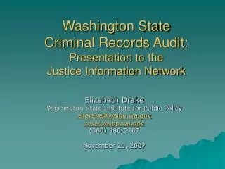 Washington State Criminal Records Audit: Presentation to the Justice Information Network