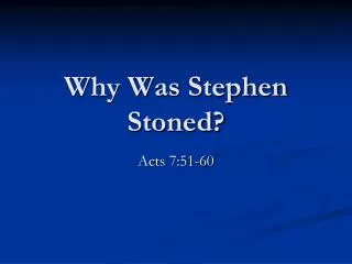 Why Was Stephen Stoned?