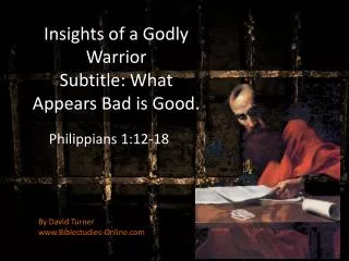 Insights of a Godly W arrior Subtitle: What Appears B ad is Good.