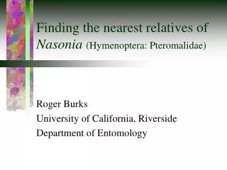 Finding the nearest relatives of Nasonia (Hymenoptera: Pteromalidae)