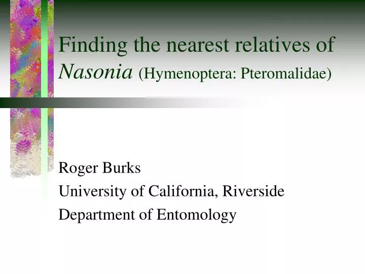 finding the nearest relatives of nasonia hymenoptera pteromalidae