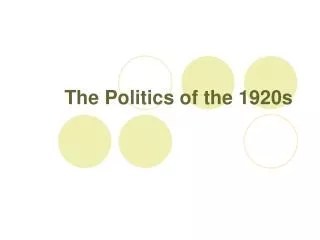 The Politics of the 1920s